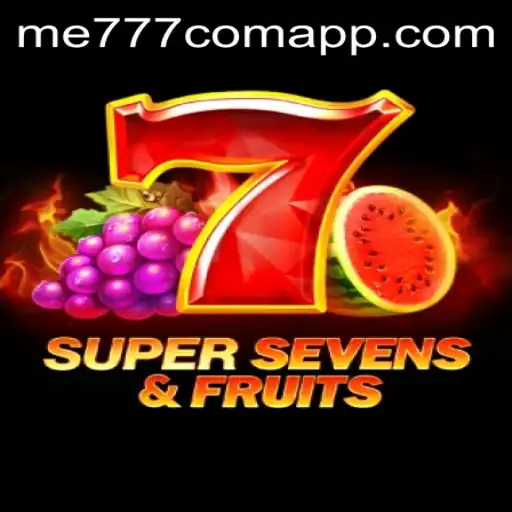 Explore the Exciting World of 7SuperSevensFruits at ME777.com