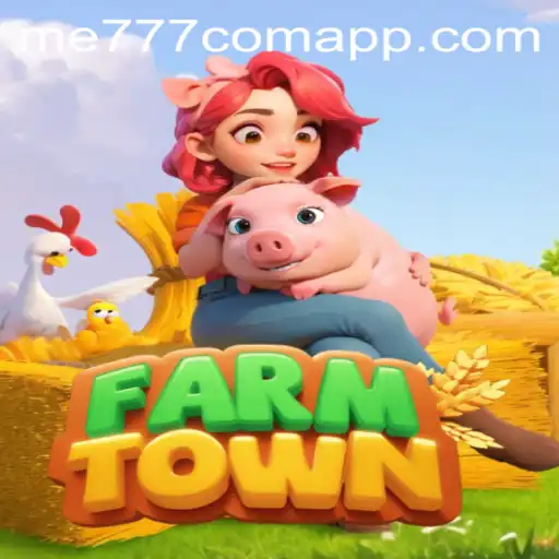 Exploring the Virtual Pastures of FarmTown and the Gaming Hub ME777.com