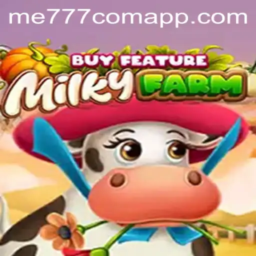 Experience the Thrills of MilkyFarmBuyFeature Game at ME777.com