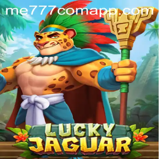 Discover the Thrilling World of LuckyJaguar at ME777.com