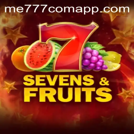 Unveiling the Excitement of SevensFruits: A Thrilling Slot Adventure at ME777.com