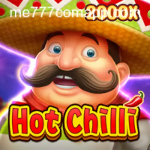 Exploring HotChilli: A Thrilling Slot Game Experience with ME777.com